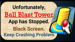 How To Fix Unfortunately, Ball Blast Tower App has stopped | Keeps Crashing Problem in Android screenshot 5