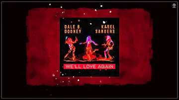 Dale B. Dooney & Karel Sanders - We'll Love Again