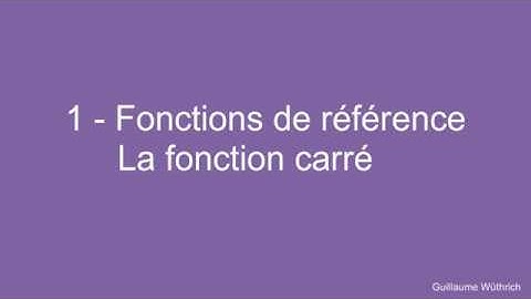 1 - Fonctions de référence - La fonction carré