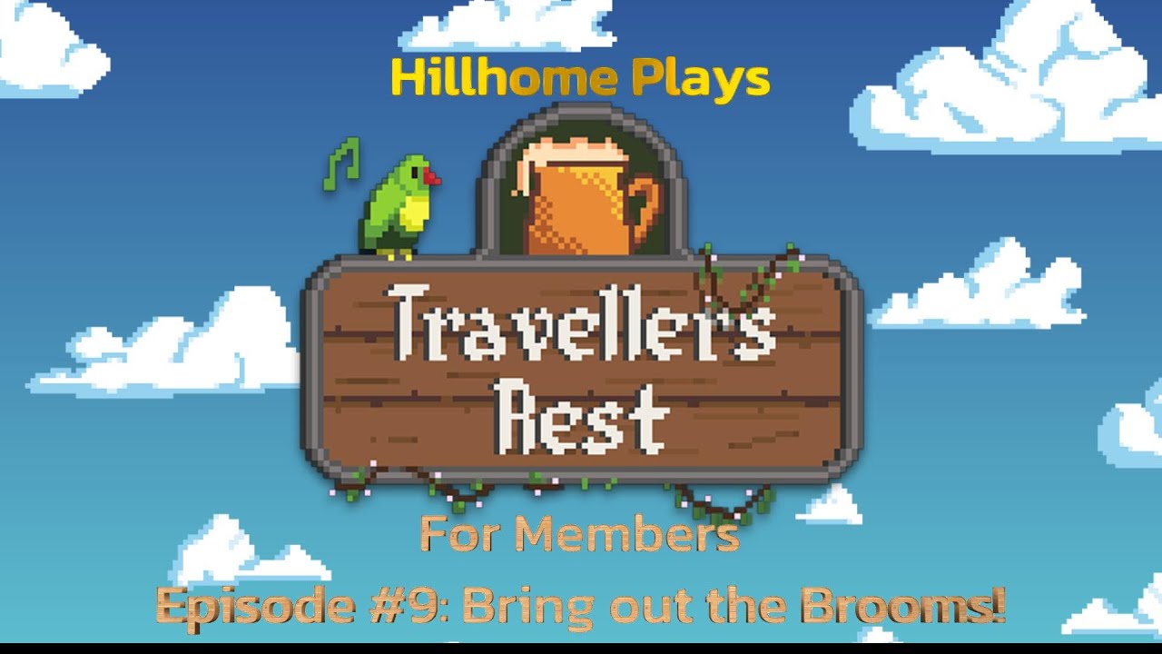 Traveller's Rest Episodes 9 Bring Out The Brooms! YouTube