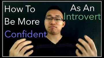 How To Be More Confident As An Introvert
