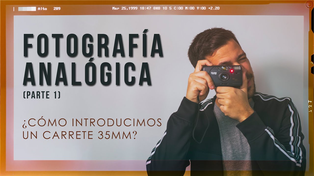 FOTOGRAFÍA ANALÓGICA (Parte 1) ¿Cómo introducimos un CARRETE 35 mm? 