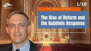 The Rise of Reform and the Rabbinic Response (Part 1) || Dr. Marc Shapiro