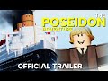 The Poseidon Adventure | Roblox Movie | Official Trailer