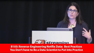B103: Reverse-Engineering Netflix Data: Best Practices You Don