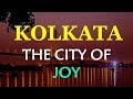 Kolkata - The City Of Joy