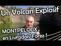 Un volcan explosif en livradoisforez  dcouvrez le volcan du montpeloux avec tlf reportages