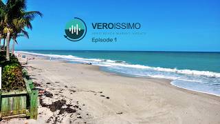 Full Veroissimo | Vero Beach Market Update  Podcast | Episode 1 Guide