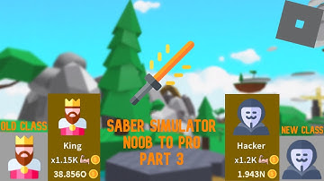 Saber Simulator Noob to Pro Part 3 II ROBLOX