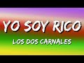 Los Dos Carnales - Yo Soy Rico (Letra\Lyrics)