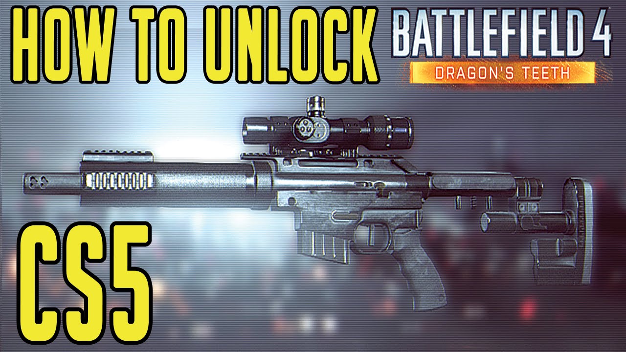 Battlefield 4 How To Unlock Cs5 Sniper Rifle The I In Team Dragon S Teeth Dlc Youtube