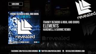 Franky Rizardo & Roul And Doors - Elements (Hardwell & Dannic Remix) [Out Now]