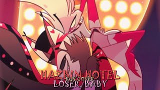 🎶LOSER, BABY🎶 - RUS COVER (Hazbin Hotel)