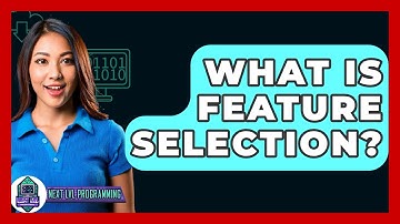 What Is Feature Selection? - Next LVL Programming
