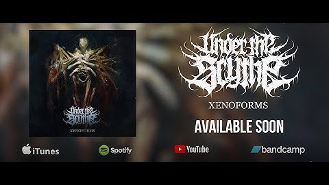 UNDER THE SCYTHE - XENOFORMS Official Video TEASER (2021)