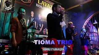SIDOLI PARGOJEK (live) TIOMA TRIO feat novel entertainer kisaran