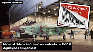 Material &quot;Made in China&quot; encontrado no F-35 – Aquisições suspensas!