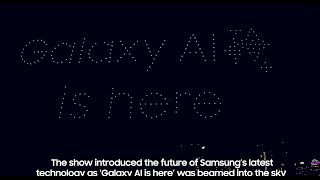 Epic Drone Show To Mark The Arrival Of The S24 And The Introduction Of Galaxy Ai Technology