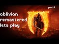 Oblivion Remastered Lets Play Part 4: I give you our Champion
