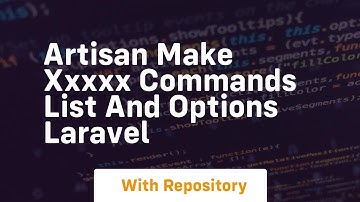 artisan make xxxxx commands list and options laravel