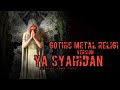 Gothic metal religi  ya syahidan version official lirik