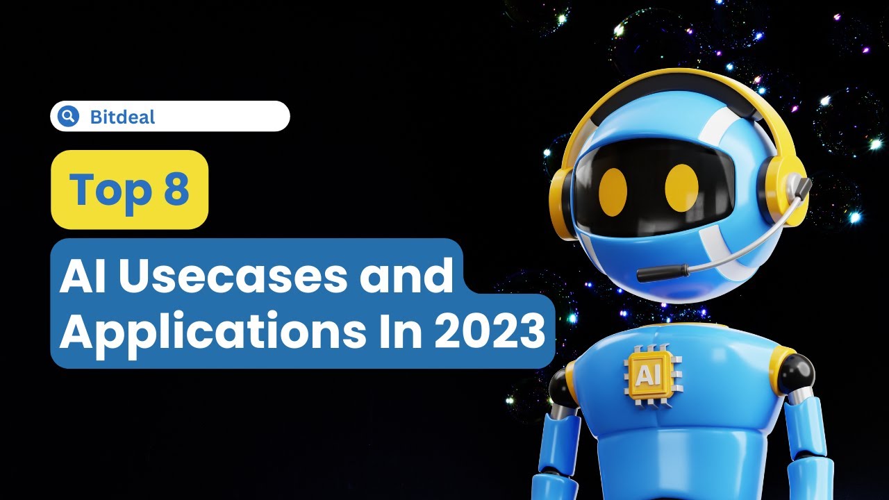 Top 8 AI Use Cases and Applications In 2023