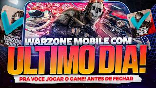 ULTIMO DIA PRA JOGAR WARZONE MOBILE! ANTES DO FECHAMENTO OFICIAL🔥🔥🔥 CALL OF DUTY WARZONE MOBILE