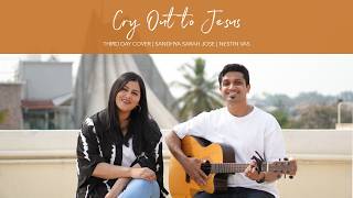 Cry Out to Jesus | Third Day Cover | Sandhya Sarah Jose | Nestin Vas