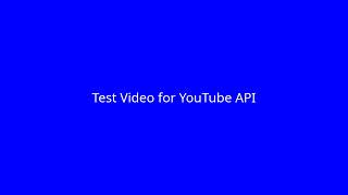 API Test Video - Automated Upload