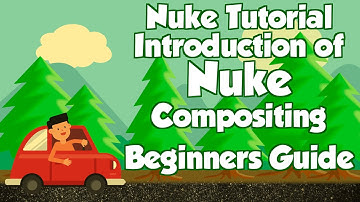 Nuke Tutorial - Introduction to Nuke Compositing - Beginners Guide