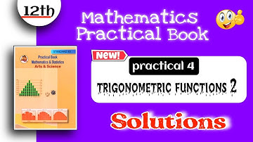 12th math practical book answers - class 12th maths practical 4 trigonometric functions 2 class 12