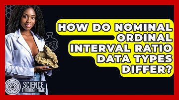 How Do Nominal Ordinal Interval Ratio Data Types Differ? - Science Through Time