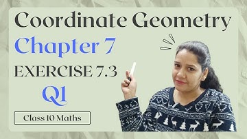 Mastering Coordinates: Exercise 7.3 Q1 Chapter 7 Class 10 Maths | Coordinate Geometry | NCERT