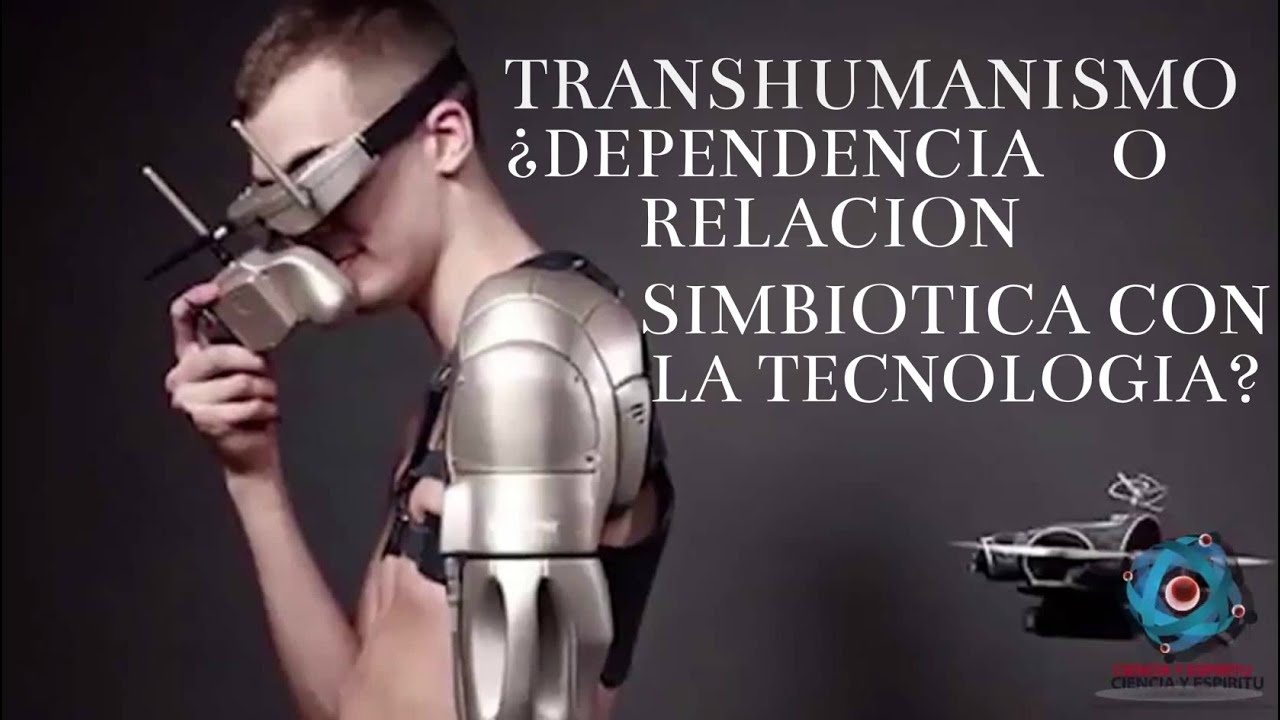 Transhumanismo, ¿dependencia o relación simbiótica con las tecnologías?