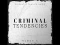 Ruben K - Criminal Tendencies