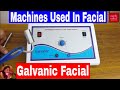 Galvanic Facial treatment-Machines Used In Facial/How to use galvanic machine in facial