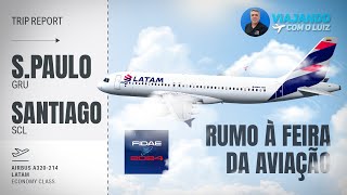 SÃO PAULO X SANTIAGO DO CHILE - RUMO A FIDAE 2024 - VOANDO COM O A320 DA LATAM