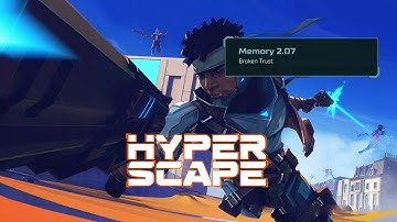 Hyper Scape | Memory Shards | Memory 2.07 (Broken Trust)