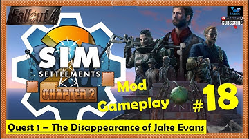 Fallout 4 - Sim Settlements 2 Chapter 2 Mod | The Disappearance of Jake Evans | Gameplay Part 18