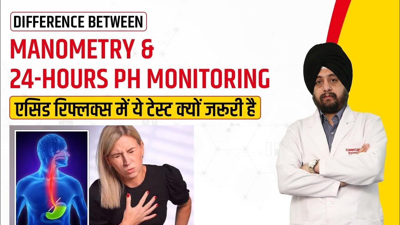  Difference Between Manometry And 24Hours PH Monitoring Jalandhar