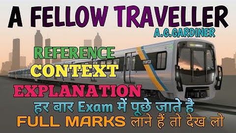 A FELLOW TRAVELLER/EXPLANATION,REFERENCE,CONTEXT/MOST IMP. PASSAGES/ EASY/ IN HINDI