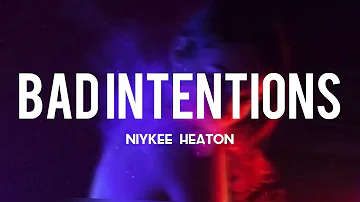 Bad Intentions - Niykee Heaton ft Migos