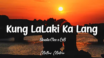 Skusta Clee - Kung Lalaki Ka Lang | ft. Flow G, Jroa | If I We're A Boy Tagalog Version | Lyrics