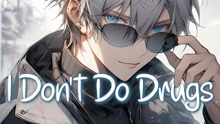 「Nightcore」 I Don't Do Drugs - Doja Cat ft. Ariana Grande ♡ (Lyrics)