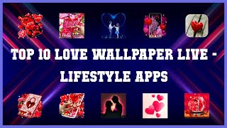 Top 10 Love Wallpaper Live Android App screenshot 1