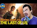 THE LAST OF US - História Completa