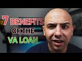 7 Benefits of the VA Loan - and BONUS Strategies!