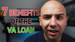 7 Benefits of the VA Loan - and BONUS Strategies!