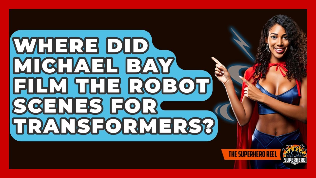 Where Did Michael Bay Film the Robot Scenes for Transformers? - The Superhero Reel