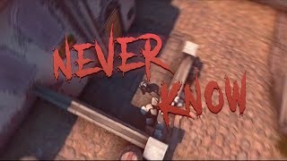 Never Know - CS:GO Edit @GlaceGFX